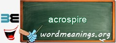 WordMeaning blackboard for acrospire